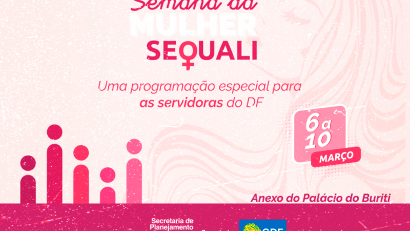 Servidoras do GDF ganharão semana especial em homenagem ao Dia da Mulher